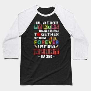 I Call My Students My Kids Teacher Baseball T-Shirt